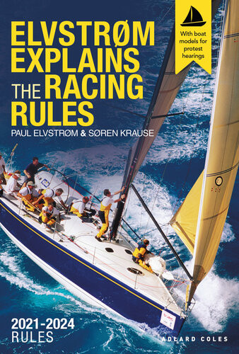 Elvstrm Explains The Racing Rules 20212024 Rules Paul Elvstrom Soren Krause