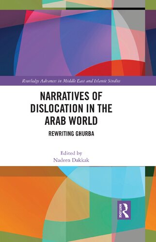 Narratives Of Dislocation In The Arab World 1st Edition Nadeen Dakkak Editor
