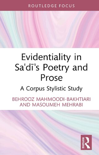 Evidentiality In Sadis Poetry And Prose 1st Edition Behrooz Mahmoodibakhtiari