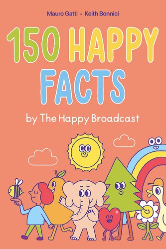 150 Happy Facts By The Happy Broadcast Keith Bonnici