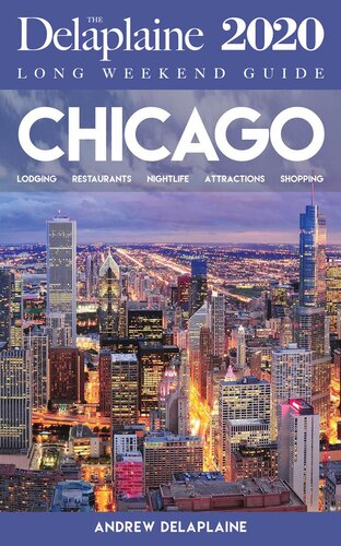 Chicago The Delaplaine 2020 Long Weekend Guide Andrew Delaplaine