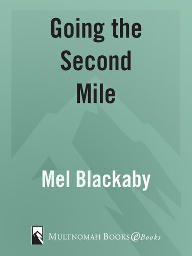 Going The Second Mile Letting God Take You Beyond Yourself Mel Blackaby