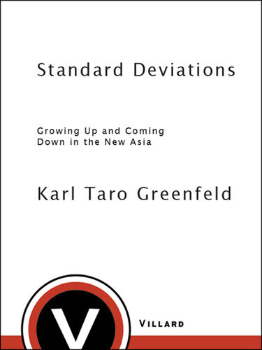 Standard Deviations Growing Up And Coming Down In The New Asia Karl Taro Greenfeld