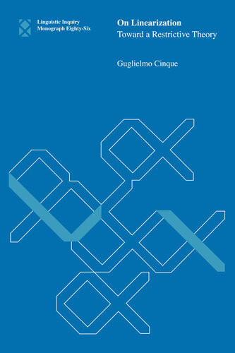 On Linearization Toward A Restrictive Theory Guglielmo Cinque
