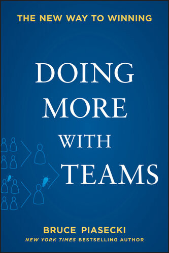 Doing More With Teams The New Way To Winning Bruce Piasecki