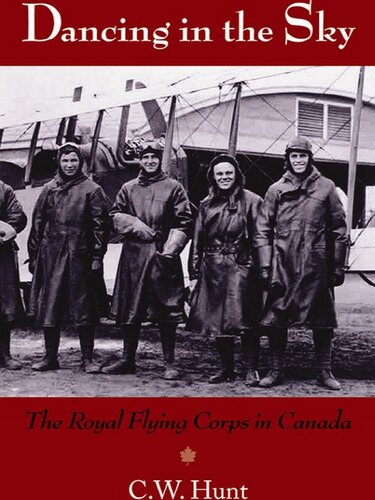 Dancing In The Sky The Royal Flying Corps In Canada Cw Hunt
