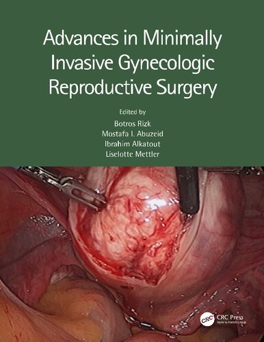 Advances In Minimally Invasive Gynecologic Reproductive Surgery Botros Rizk