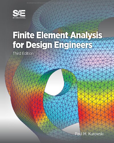 Finite Element Analysis For Design Engineers 3rd Edition Paul M Kurowski