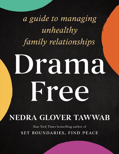 Drama Free A Guide To Managing Unhealthy Family Relationships Nedra Glover Tawwab