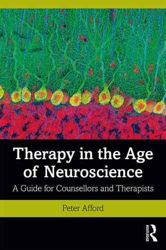 Therapy In The Age Of Neuroscience A Guide For Counsellors And Therapists Peter Afford