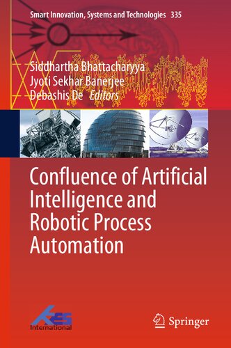Confluence Of Artificial Intelligence And Robotic Process Automation Siddhartha Bhattacharyya