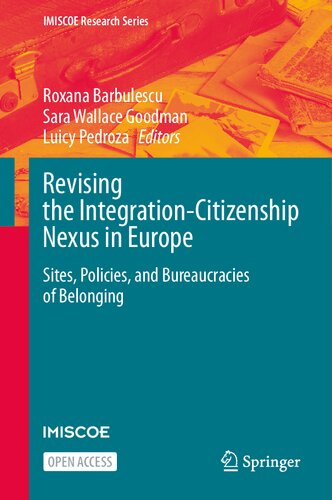 Revising The Integrationcitizenship Nexus In Europe Sites Policies And Bureaucracies Of Belonging Roxana Barbulescu