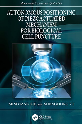 Autonomous Positioning Of Piezoactuated Mechanism For Biological Cell Puncture Mingyang Xie