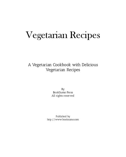 Vegetarian Recipes A Vegetarian Cookbook With Delicious Vegetarian Recipes 3rd Edition Booksumo Press