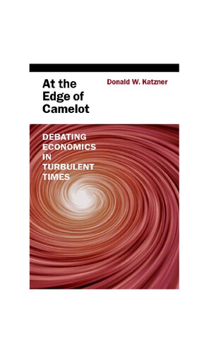 At The Edge Of Camelot Debating Economics In Turbulent Times Donald W Katzner
