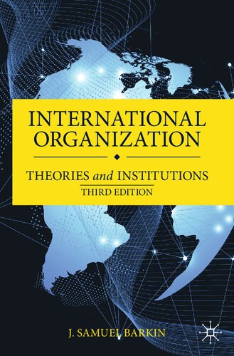 International Organization Theories And Institutions 3rd Edition J Samuel Barkin