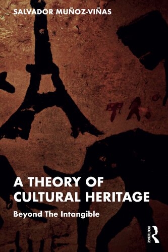 A Theory Of Cultural Heritage Beyond The Intangible Salvador Muozvias