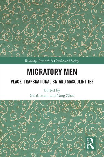 Migratory Men Place Transnationalism And Masculinities Garth Stahl