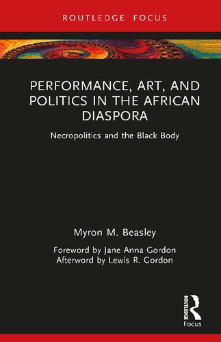 Performance Art And Politics In The African Diaspora Myron M Beasley