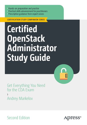Certified Openstack Administrator Study Guide Get Everything You Need For The Coa Exam Andrey Markelov