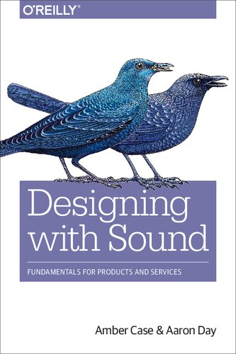 Designing With Sound Fundamentals For Products And Services Amber Case Aaron Day