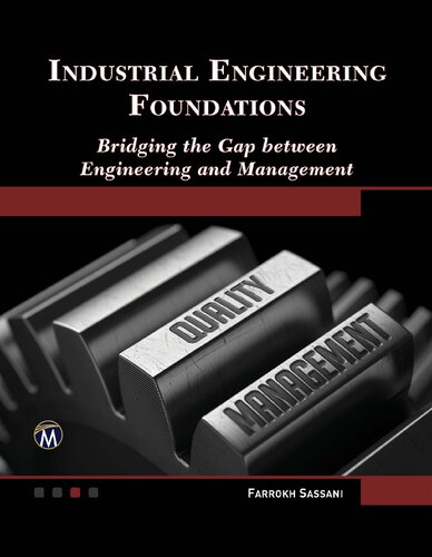 Industrial Engineering Foundations Bridging The Gap Between Engineering And Management Farrokh Sassani