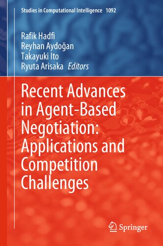 Recent Advances In Agentbased Negotiation Applications And Competition Challenges Rafik Hadfi