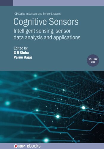 Cognitive Sensors Volume 1 Intelligent Sensing Sensor Data Analysis And Applications Varun Bajaj
