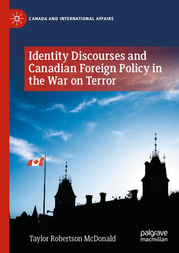 Identity Discourses And Canadian Foreign Policy In The War On Terror Taylor Robertson Mcdonald