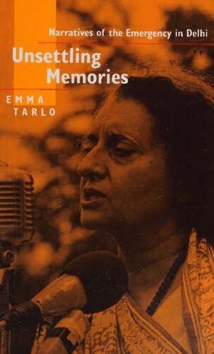 Unsettling Memories Narratives Of The Emergency In Delhi Emma Tarlo