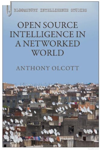 Open Source Intelligence In A Networked World 1st Edition Anthony Olcott