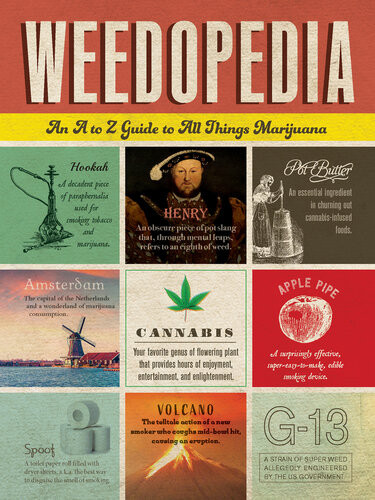 Weedopedia An A To Z Guide To All Things Marijuana Adams Media