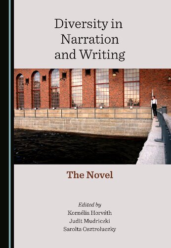 Diversity In Narration And Writing The Novel 1st Edition Kornlia Horvth Editor