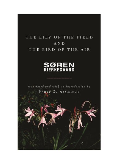 The Lily Of The Field And The Bird Of The Air 1st Edition Kierkegaard