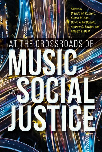 At The Crossroads Of Music And Social Justice Brenda M Romero Editor