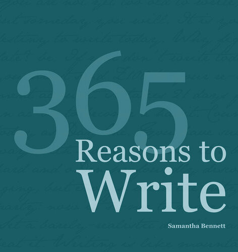365 Reasons To Write Samantha Bennett