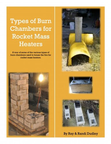 Types Of Burn Chambers For Rocket Mass Heaters Ray Dudley Randi Dudley