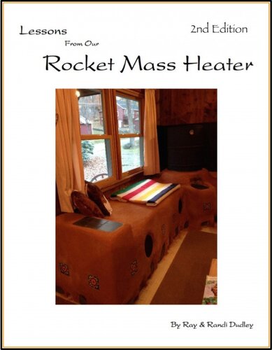 Lessons From Our Rocket Mass Heater Ray Dudley Randi Dudley