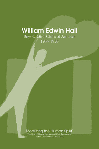 William Edwin Hall Boys And Girls Clubs 19351950 Anne Nixon Kay Horsch