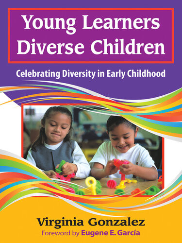Young Learners Diverse Children Celebrating Diversity In Early Childhood Virginia Gonzalez