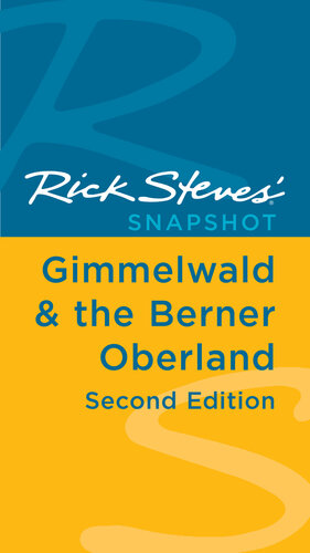 Rick Steves Snapshot Gimmelwald The Berner Oberland 2nd Edition Rick Steves