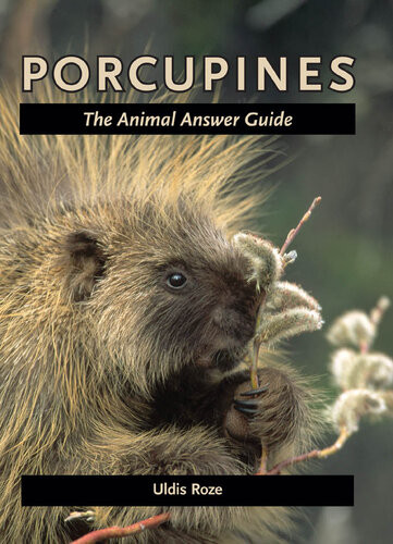 Porcupines The Animal Answer Guide Uldis Roze