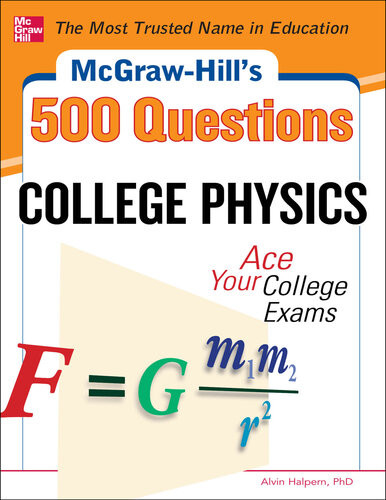 Mcgrawhills 500 College Physics Questions Ace Your College Exams 1st Edition Alvin Halpern