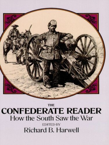 The Confederate Reader How The South Saw The War Richard B Harwell