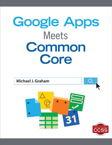 Google Apps Meets Common Core Michael J Graham