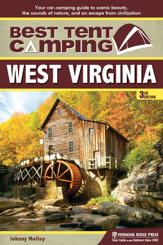 Best Tent Camping West Virginia Your Carcamping Guide To Scenic Beauty The Sounds Of Nature And An Escape From Civilization 3rd Edition Johnny Molloy