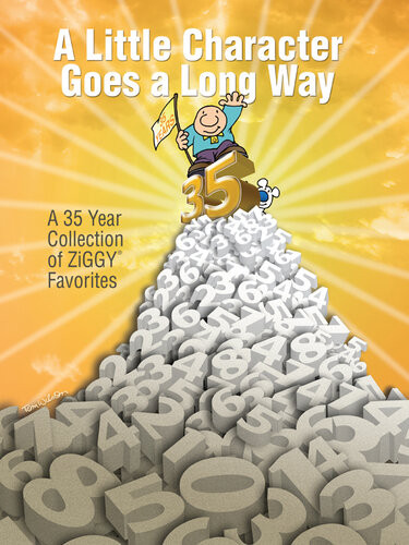 A Little Character Goes A Long Way A 35year Collection Of Ziggy Favorites Tom Wilson