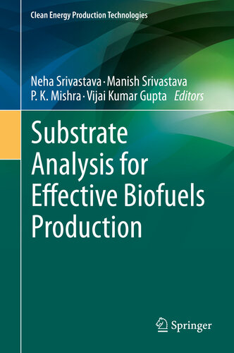 Substrate Analysis For Effective Biofuels Production Neha Srivastava