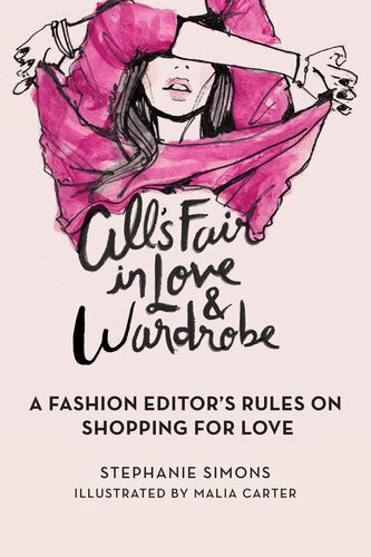 Alls Fair In Love And Wardrobe A Fashion Editors Rules On Shopping For Love Stephanie Simons