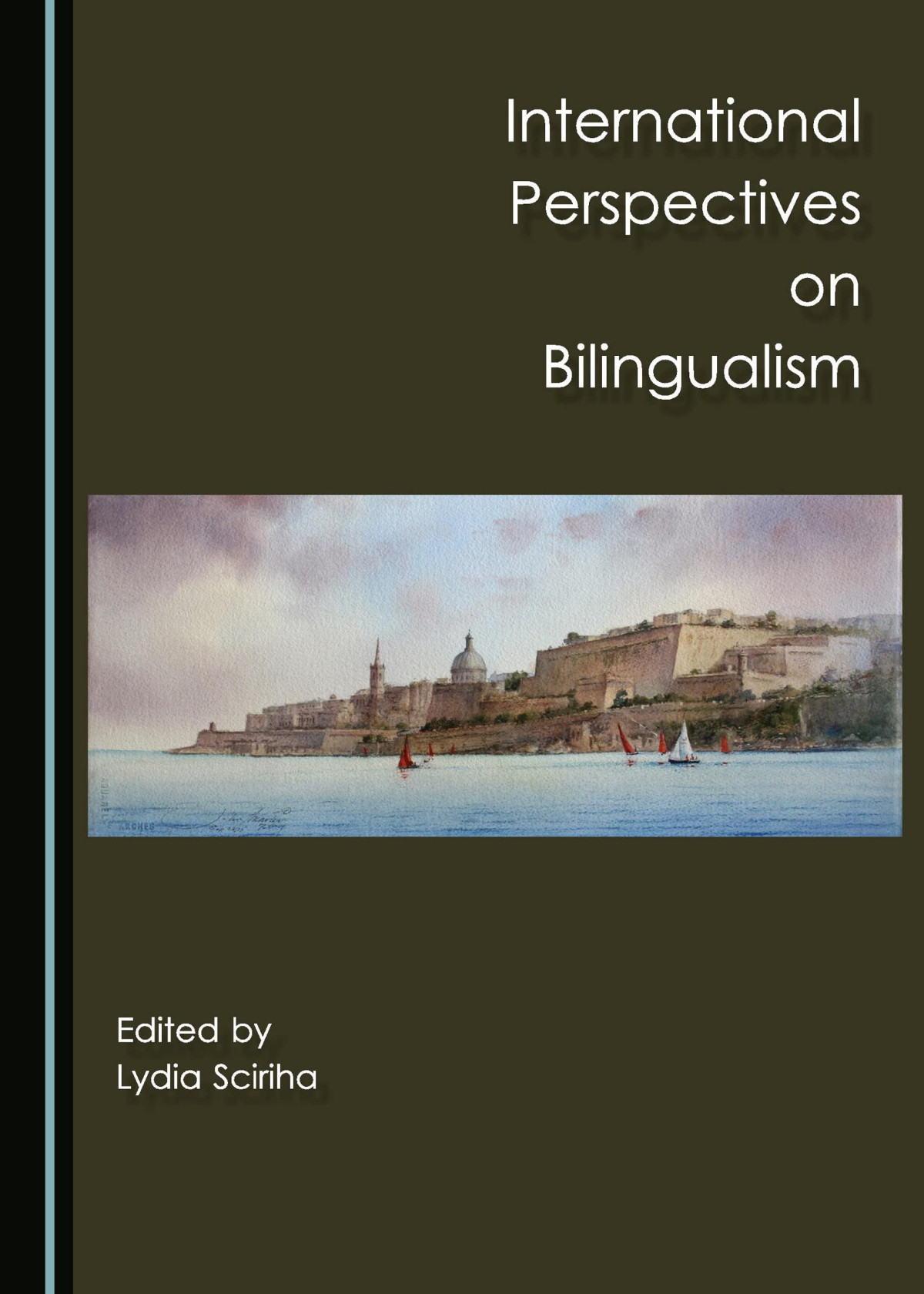 International Perspectives On Bilingualism 1st Edition Lydia Sciriha Editor